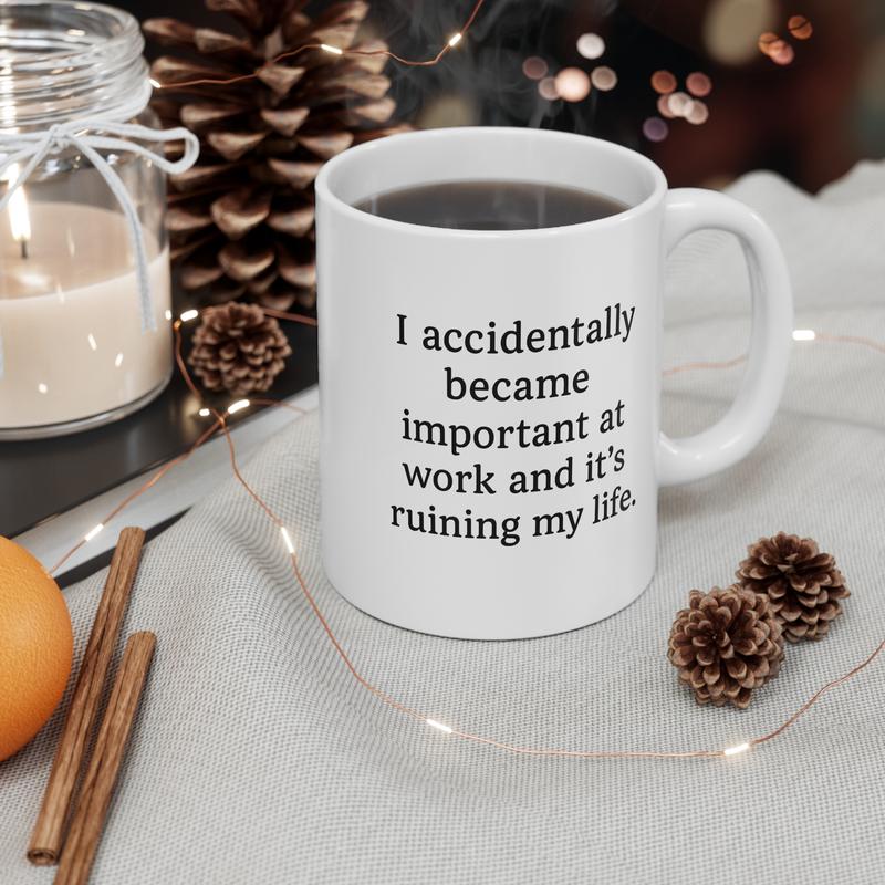 Funny Work Mug, Office Humor Accidentally Became Important, Coffee Cup, Tea Mug, Gift for Colleague, Sarcastic Office Gift, Novelty Mug