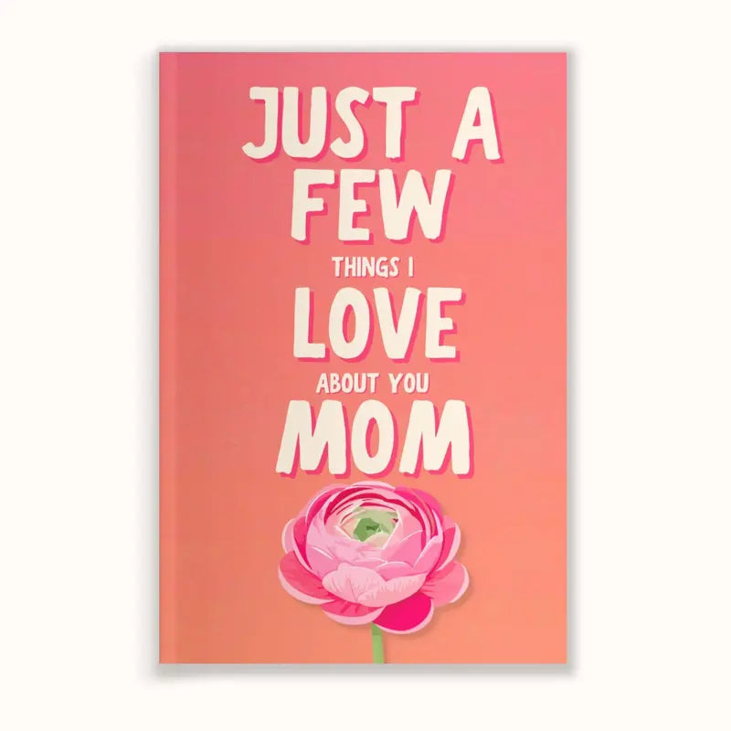 "Just a Few Things I Love About You Mom" – Personalized Fill-in-the-Blank Memory Book