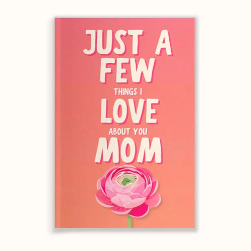 "Just a Few Things I Love About You Mom" – Personalized Fill-in-the-Blank Memory Book