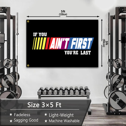 "If You Ain't First You're Last" Flag - 3x5 Ft Motivational Banner for Gym & Dorm
