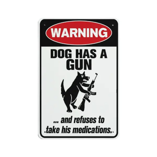 Funny "Cat & Dog Has a Gun & Won't Take Meds" Aluminum Sign| 8x12 Inch Humorous Warning Decor for Home & Yard| Vintage Metal Wall Art with Pre-Drilled Holes| Indoor/Outdoor Ready, Easy to Hang