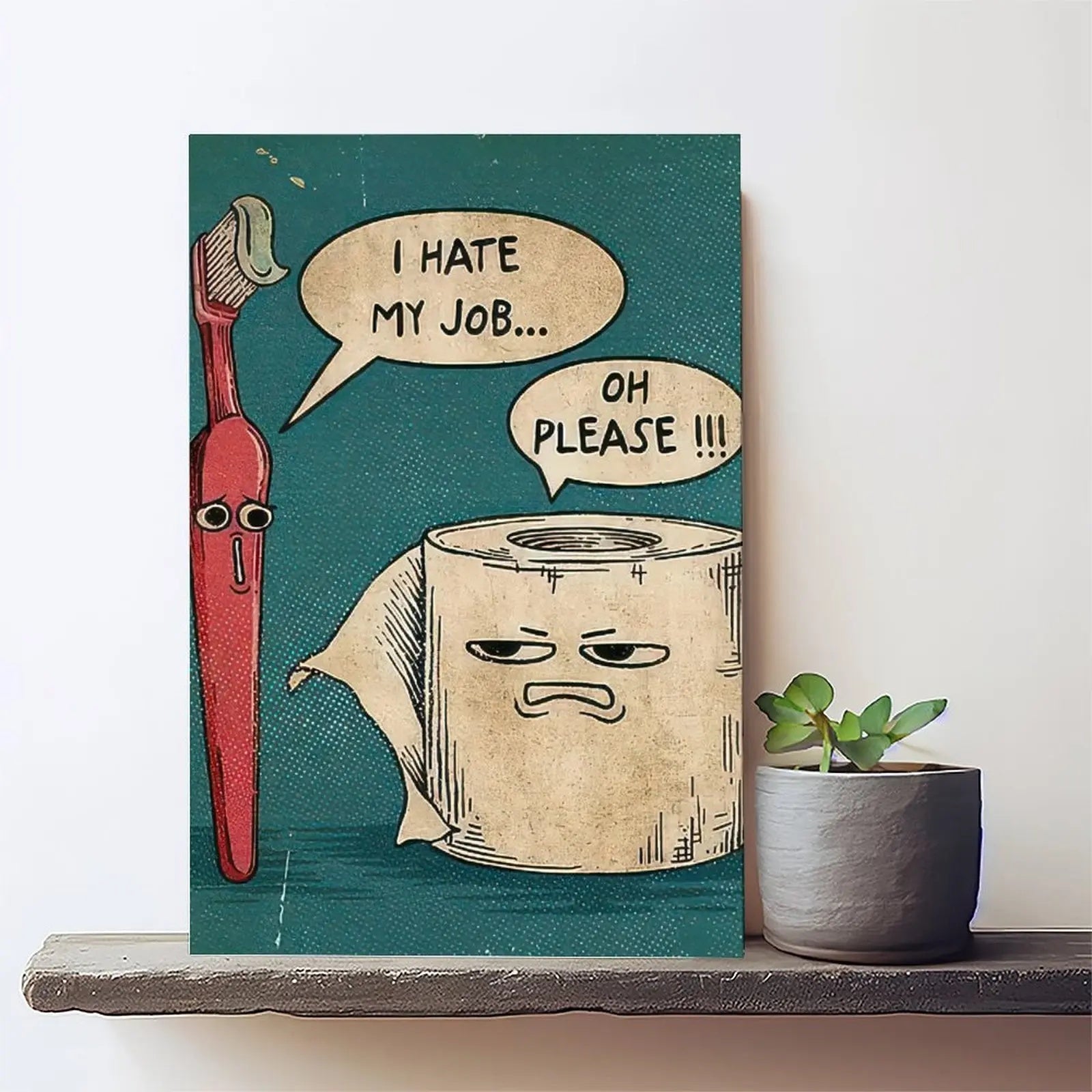 Piece I Hate My Job Funny Toothbrush And Toilet Paper Poster Print Unique Humor Canvas Painting Wall Art Picture Bathroom Decoration