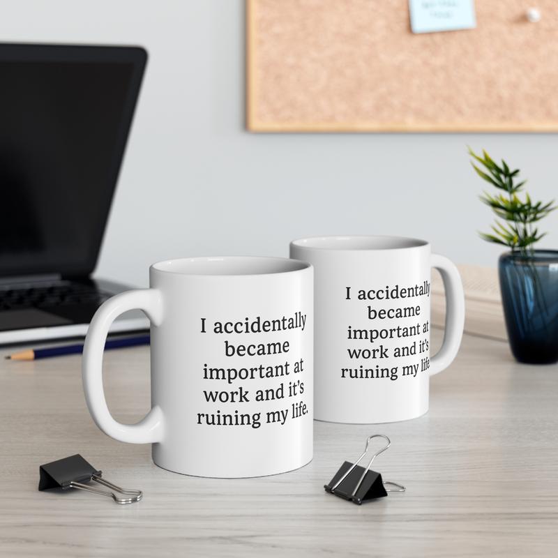 Funny Work Mug, Office Humor Accidentally Became Important, Coffee Cup, Tea Mug, Gift for Colleague, Sarcastic Office Gift, Novelty Mug