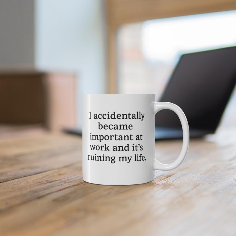Funny Work Mug, Office Humor Accidentally Became Important, Coffee Cup, Tea Mug, Gift for Colleague, Sarcastic Office Gift, Novelty Mug