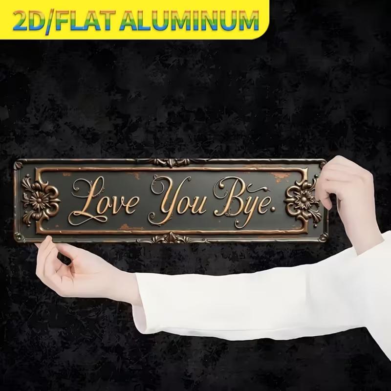 1pc Premium "Love You, Bye" Metal Sign - Vintage Greenery Style Wall Plaque, Funny Sassy Home Decor for Entryway, Kitchen, Bar, Cafe, Garage - Trending Viral Must-Have Aesthetic Gift for Her, Housewarming, Christmas, Sarcastic Farmhouse Decor