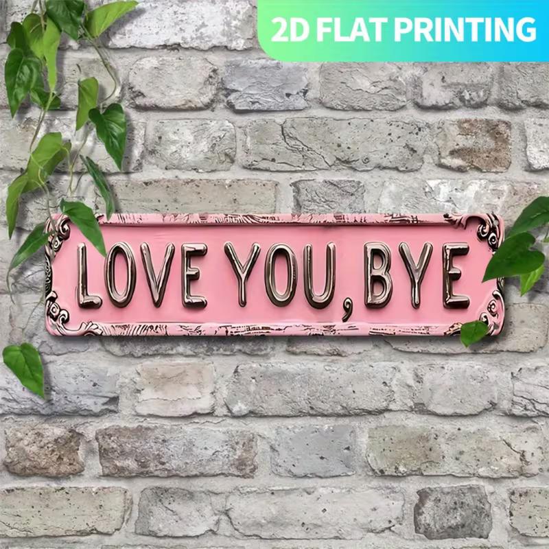 1pc Premium "Love You, Bye" Metal Sign - Vintage Greenery Style Wall Plaque, Funny Sassy Home Decor for Entryway, Kitchen, Bar, Cafe, Garage - Trending Viral Must-Have Aesthetic Gift for Her, Housewarming, Christmas, Sarcastic Farmhouse Decor