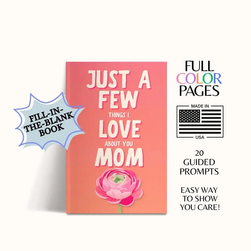 "Just a Few Things I Love About You Mom" – Personalized Fill-in-the-Blank Memory Book