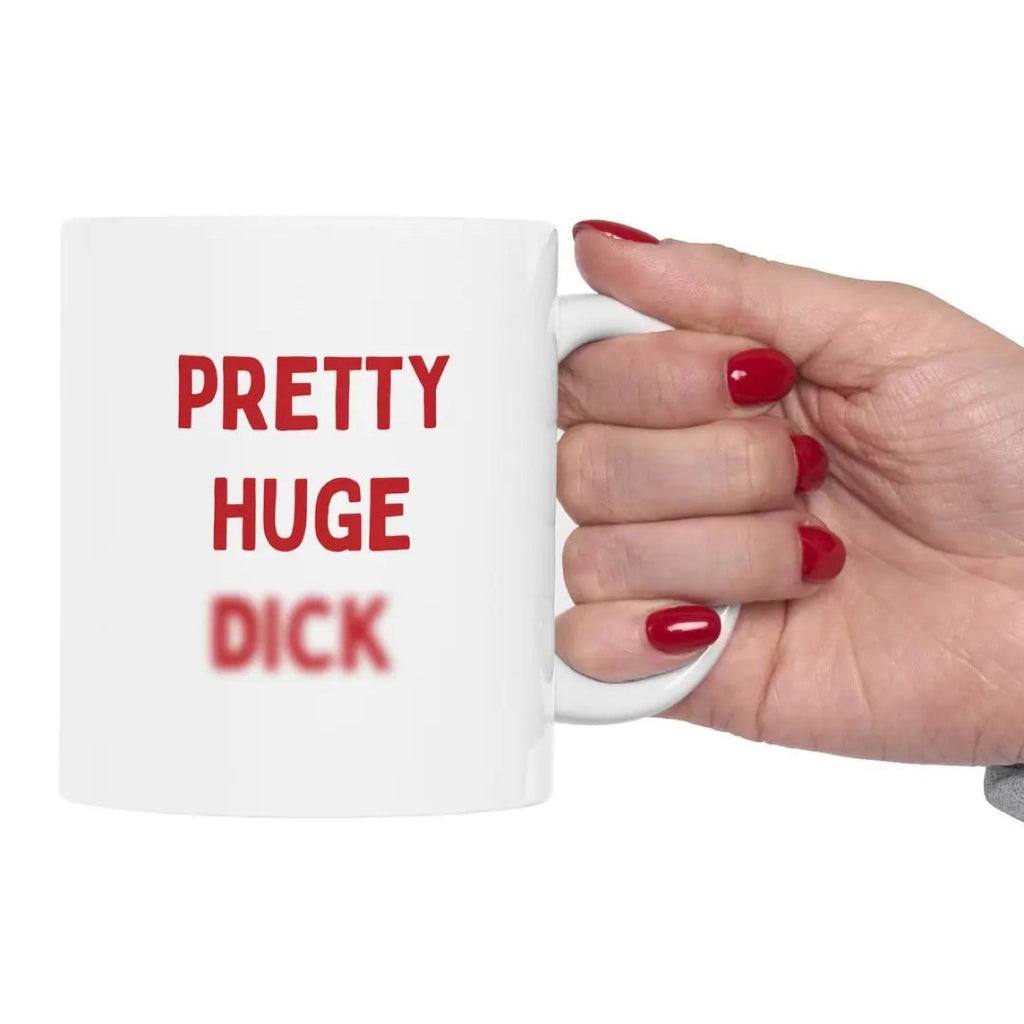 Funny PHD Ceramic 11oz Mug Adult Humor Coffee Mug Funny Office Mug Gag Gift Coworker Gift White Elephant Gift Birthday Gift Novelty Coffee Mug Pretty Huge D*ck