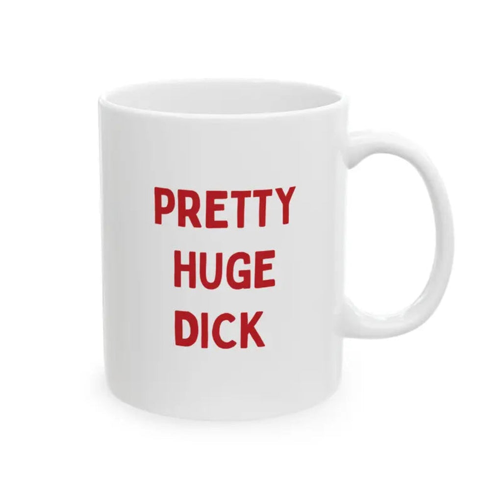 Funny PHD Ceramic 11oz Mug Adult Humor Coffee Mug Funny Office Mug Gag Gift Coworker Gift White Elephant Gift Birthday Gift Novelty Coffee Mug Pretty Huge D*ck